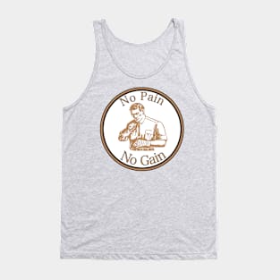 No Pain No Gain Tank Top